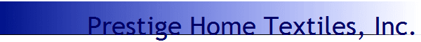 Prestige Home Textiles, Inc.